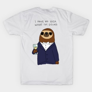 I have no Idea what I'm Doing T-Shirt